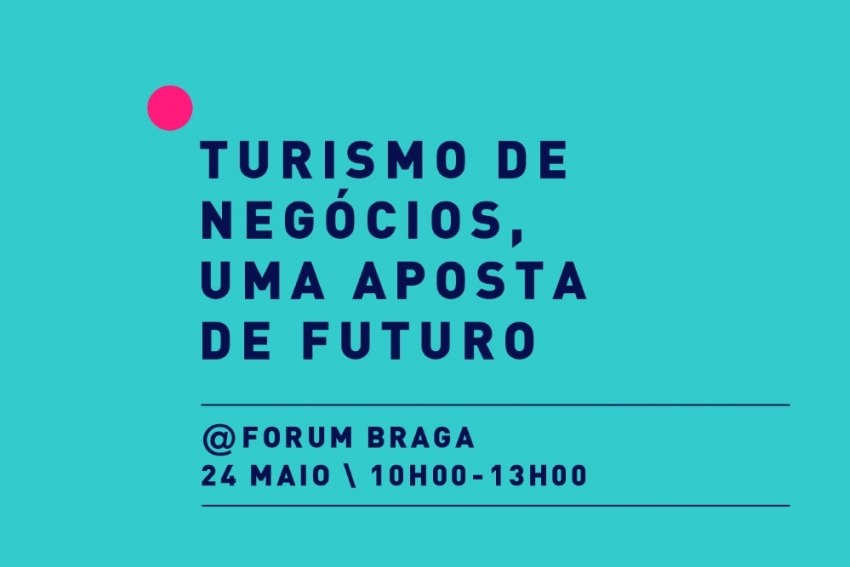 Semana da Economia de Braga: Seminário sobre Turismo de Negócios